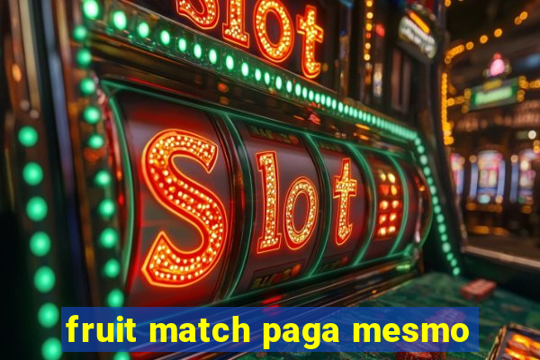 fruit match paga mesmo